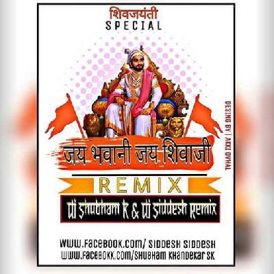 JAI BHAVANI JAI SHIVAJI DJ SHUBHAM K DJ SIDDESH REMIX
